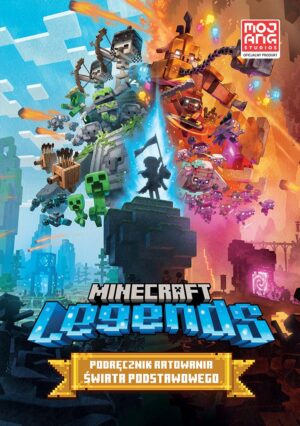 Minecraft Legends. Podręcznik ratowania Świata Podstawowego. Minecraft - 978-83-276-8622-0