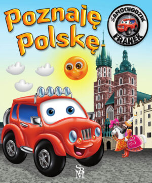 Poznaję Polskę. Samochodzik Franek - 978-83-8348-055-8