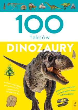Dinozaury. 100 faktów - 978-83-8318-118-9