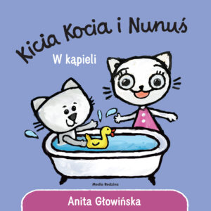 W kąpieli. Kicia Kocia i Nunuś - 978-83-8265-583-4