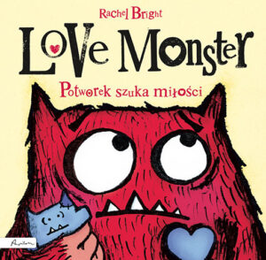 Love monster. Potworek szuka miłości - 978-83-271-0654-4
