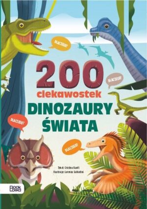 Dinozaury świata. 200 ciekawostek - 978-83-962490-2-9