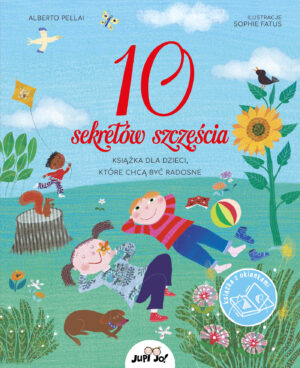 10 sekretów szczęścia. Książka dla dzieci