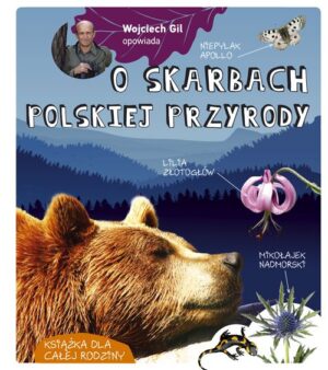 Wojciech Gil opowiada o skarbach polskiej przyrody - 978-83-7763-733-3