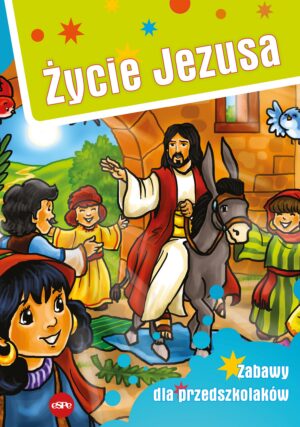 Życie Jezusa. Zabawy dla przedszkolaków - 978-83-8201-327-6