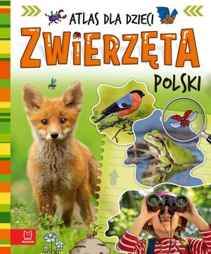 Zwierzęta Polski. Atlas dla dzieci - 978-83-8374-064-5